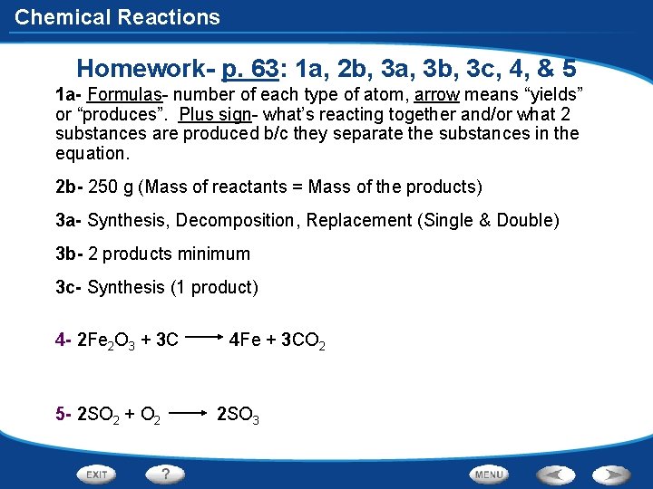 Chemical Reactions Homework- p. 63: 1 a, 2 b, 3 a, 3 b, 3