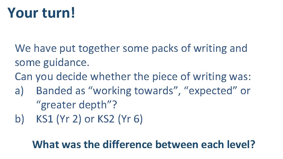 Your turn! We have put together some packs of writing and some guidance. Can