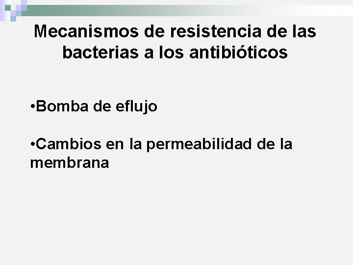 Mecanismos de resistencia de las bacterias a los antibióticos • Bomba de eflujo •