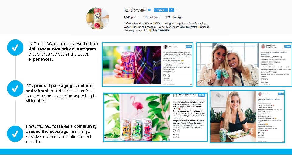 La. Croix IGC leverages a vast micro -influencer network on Instagram that shares recipes La. Croix IGC leverages a vast micro -influencer network on Instagram that shares recipes