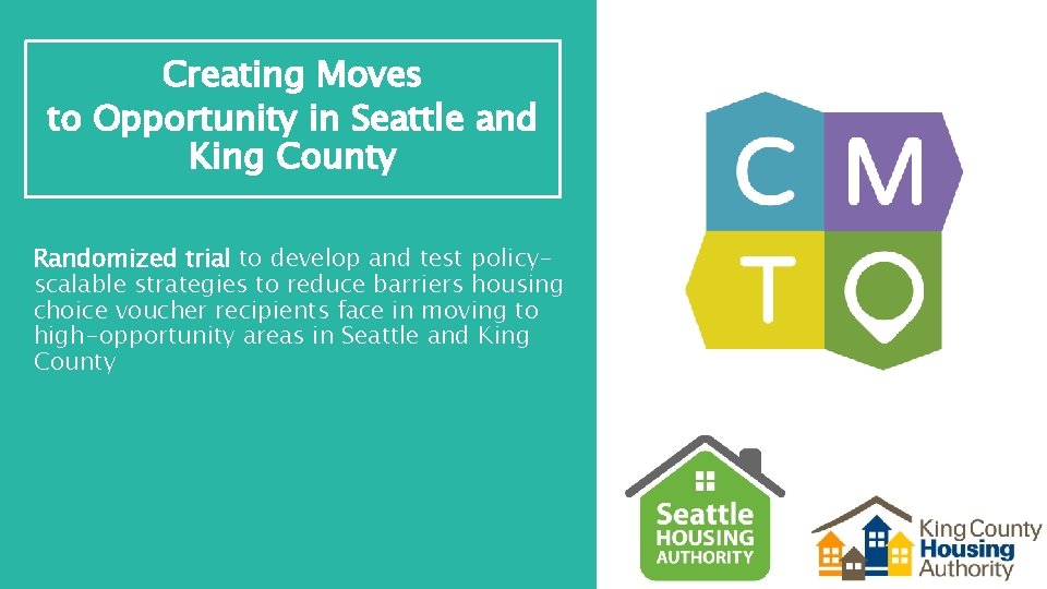 Creating Moves to Opportunity in Seattle and King County Randomized trial to develop and