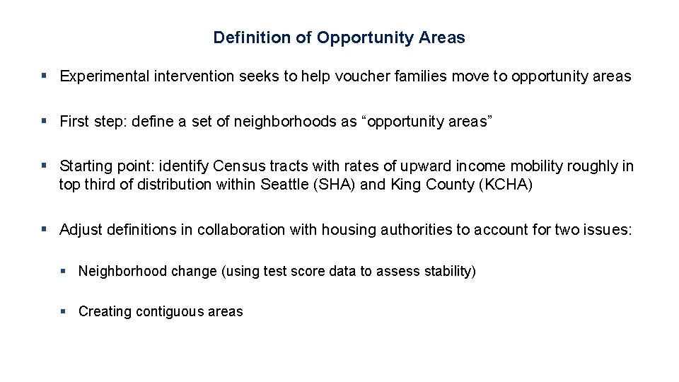 Definition of Opportunity Areas § Experimental intervention seeks to help voucher families move to