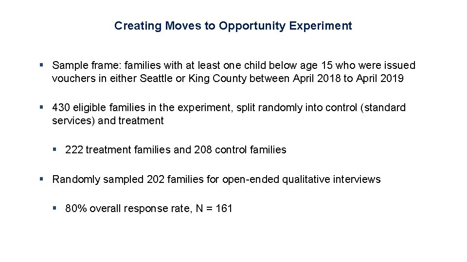 Creating Moves to Opportunity Experiment § Sample frame: families with at least one child