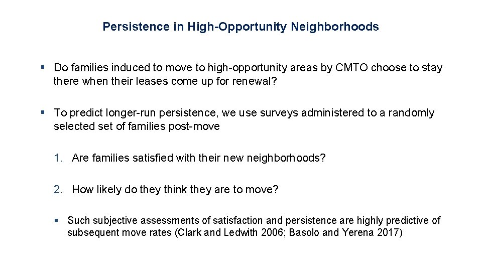 Persistence in High-Opportunity Neighborhoods § Do families induced to move to high-opportunity areas by