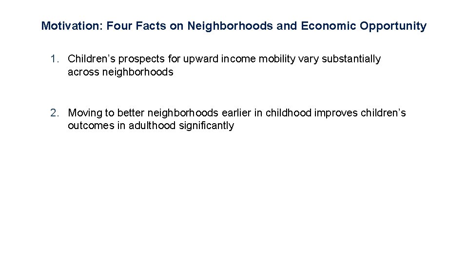 Motivation: Four Facts on Neighborhoods and Economic Opportunity 1. Children’s prospects for upward income