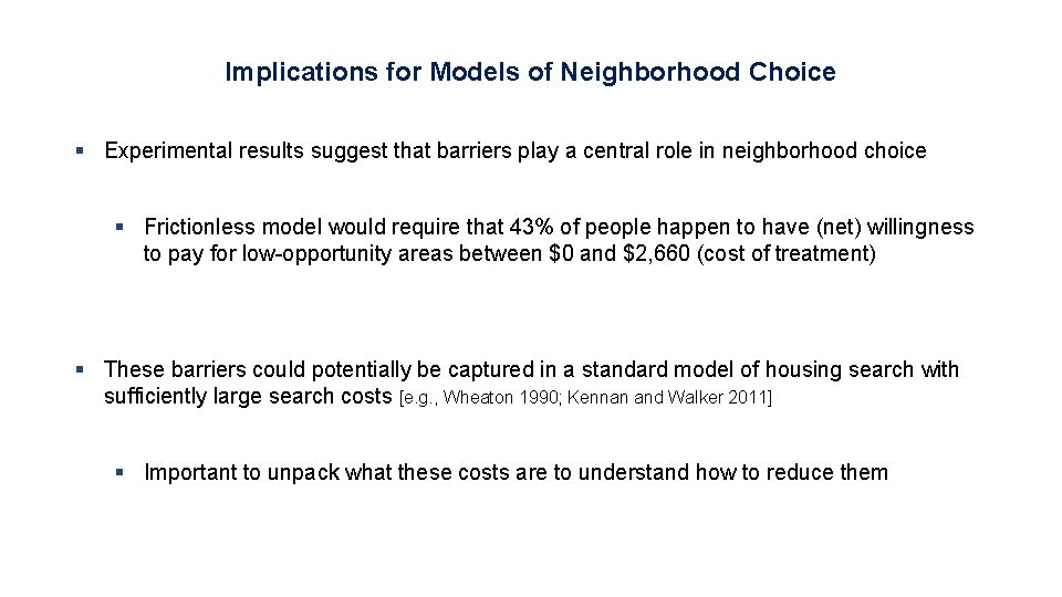 Implications for Models of Neighborhood Choice § Experimental results suggest that barriers play a
