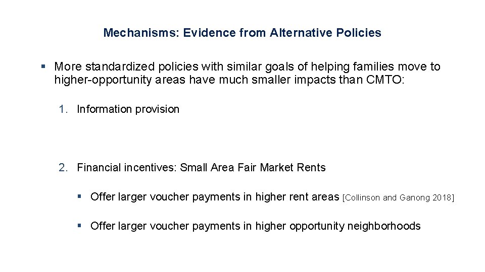 Mechanisms: Evidence from Alternative Policies § More standardized policies with similar goals of helping