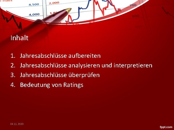 Inhalt 1. 2. 3. 4. Jahresabschlüsse aufbereiten Jahresabschlüsse analysieren und interpretieren Jahresabschlüsse überprüfen Bedeutung