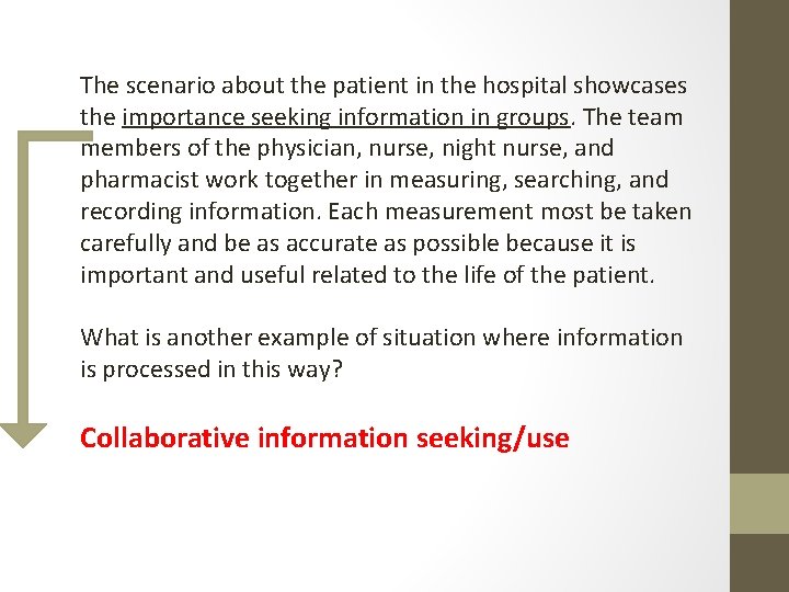 The scenario about the patient in the hospital showcases the importance seeking information in