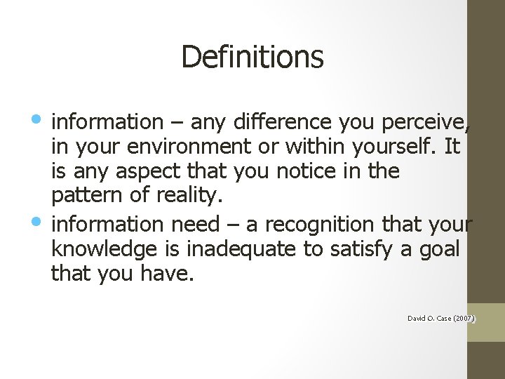 Definitions • information – any difference you perceive, • in your environment or within