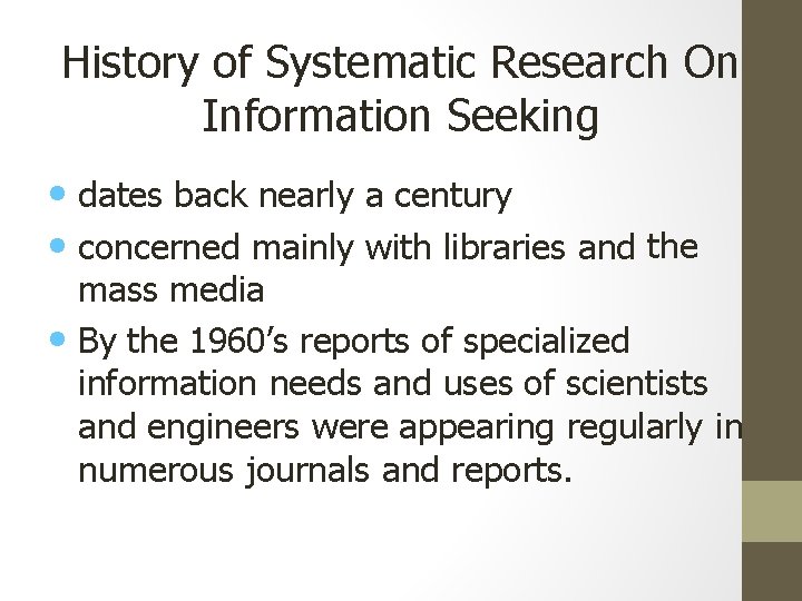 History of Systematic Research On Information Seeking • dates back nearly a century •
