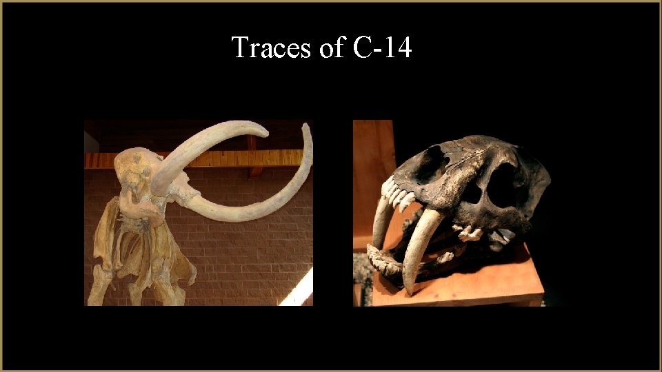 Traces of C-14 