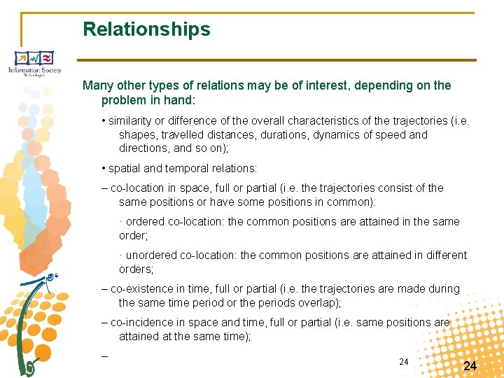 Relationships Many other types of relations may be of interest, depending on the problem