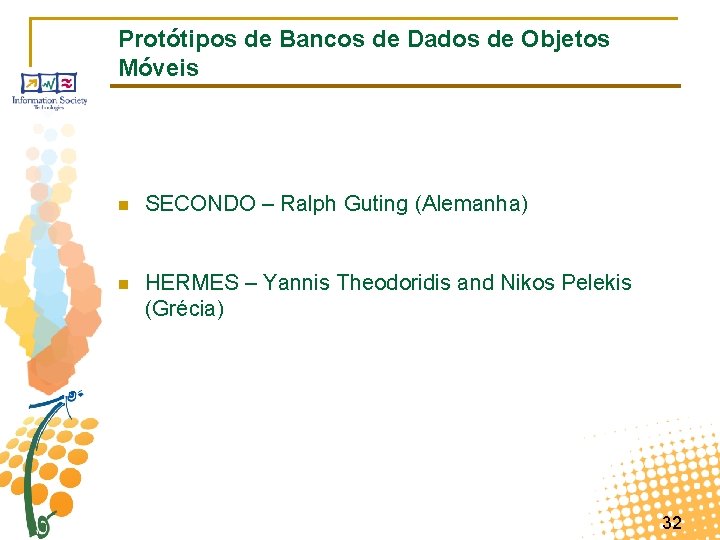 Protótipos de Bancos de Dados de Objetos Móveis n SECONDO – Ralph Guting (Alemanha)