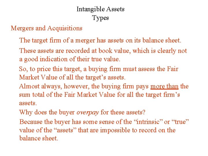 Intangible Assets Types Mergers and Acquisitions The target firm of a merger has assets