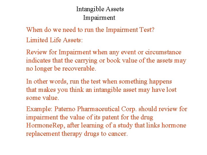 Intangible Assets Impairment When do we need to run the Impairment Test? Limited Life