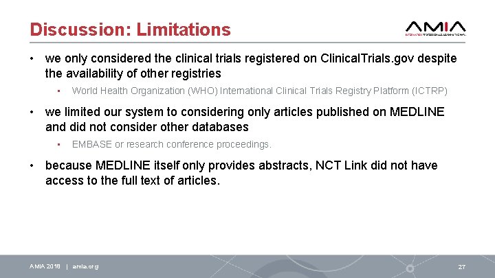 Discussion: Limitations • we only considered the clinical trials registered on Clinical. Trials. gov