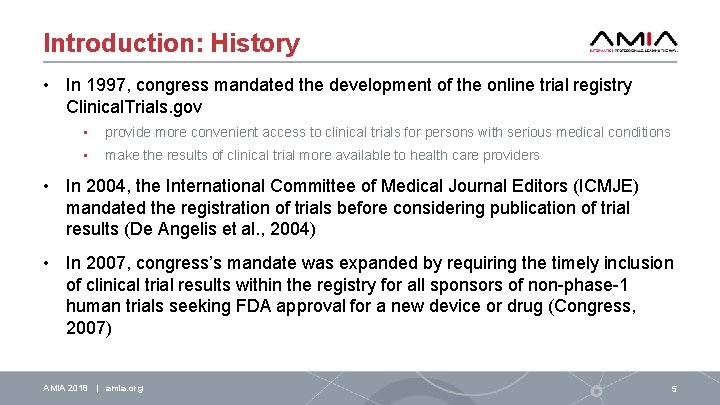 Introduction: History • In 1997, congress mandated the development of the online trial registry