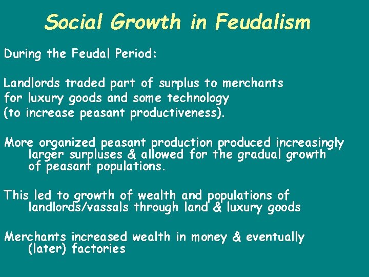 Social Growth in Feudalism During the Feudal Period: Landlords traded part of surplus to