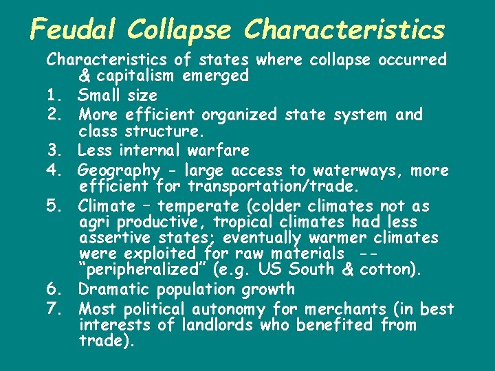 Feudal Collapse Characteristics of states where collapse occurred & capitalism emerged 1. Small size