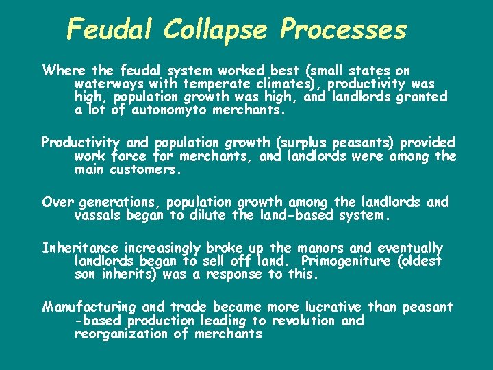 Feudal Collapse Processes Where the feudal system worked best (small states on waterways with