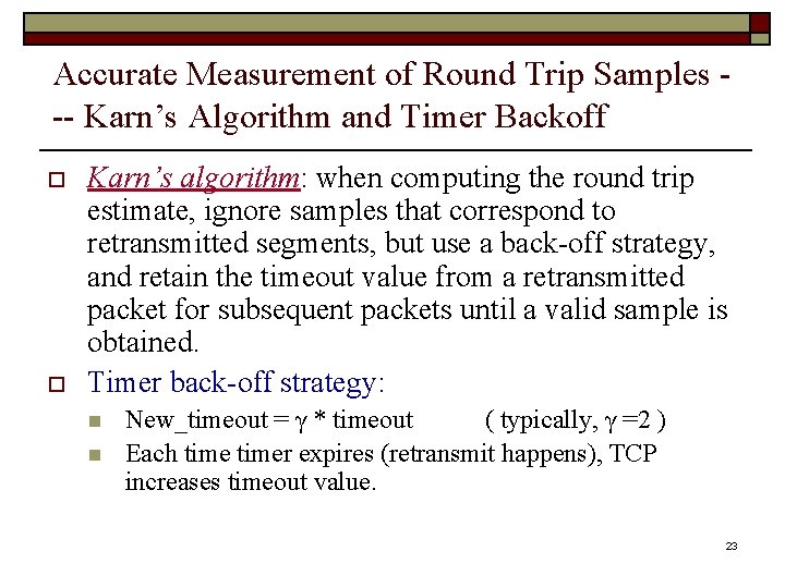Accurate Measurement of Round Trip Samples -- Karn’s Algorithm and Timer Backoff o o