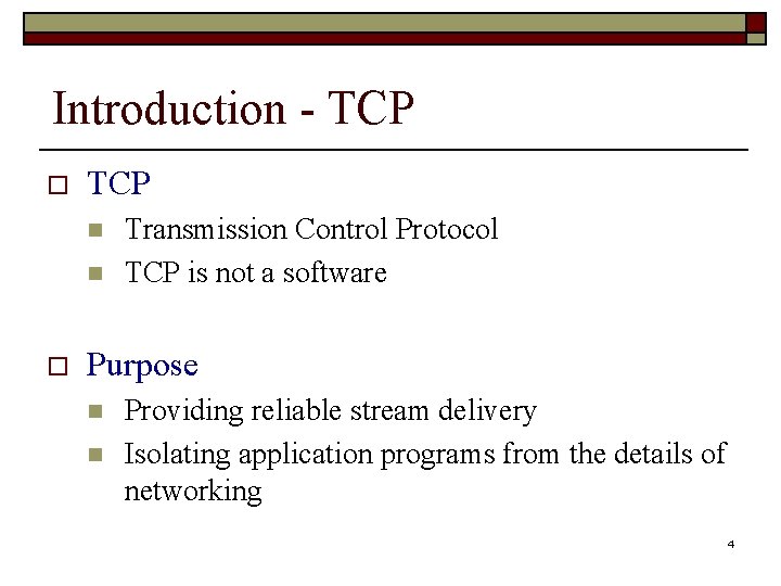 Introduction - TCP o TCP n n o Transmission Control Protocol TCP is not