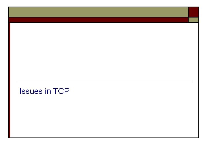 Issues in TCP 