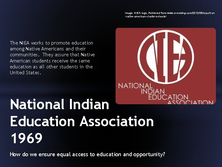 Image: NIEA logo, Retrieved from www. eveewing. com/2012/08/report-on -native-american-charter-schools/ The NIEA works to promote