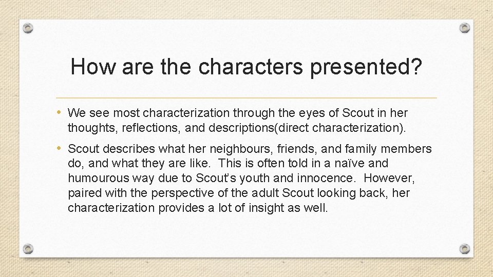 How are the characters presented? • We see most characterization through the eyes of