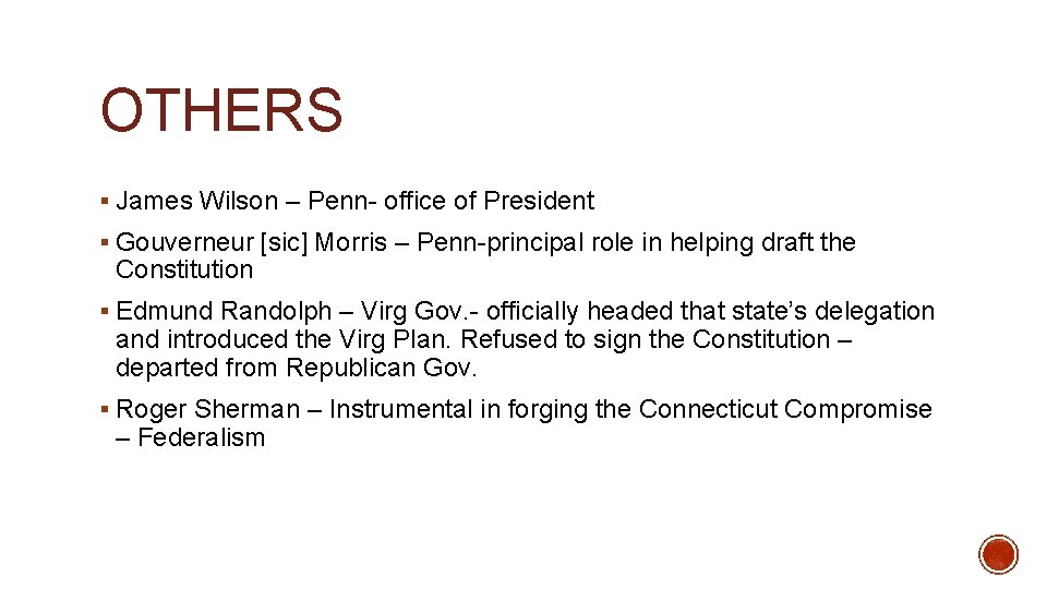 OTHERS § James Wilson – Penn- office of President § Gouverneur [sic] Morris –