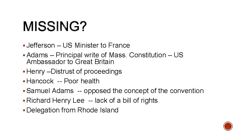 § Jefferson – US Minister to France § Adams – Principal write of Mass.