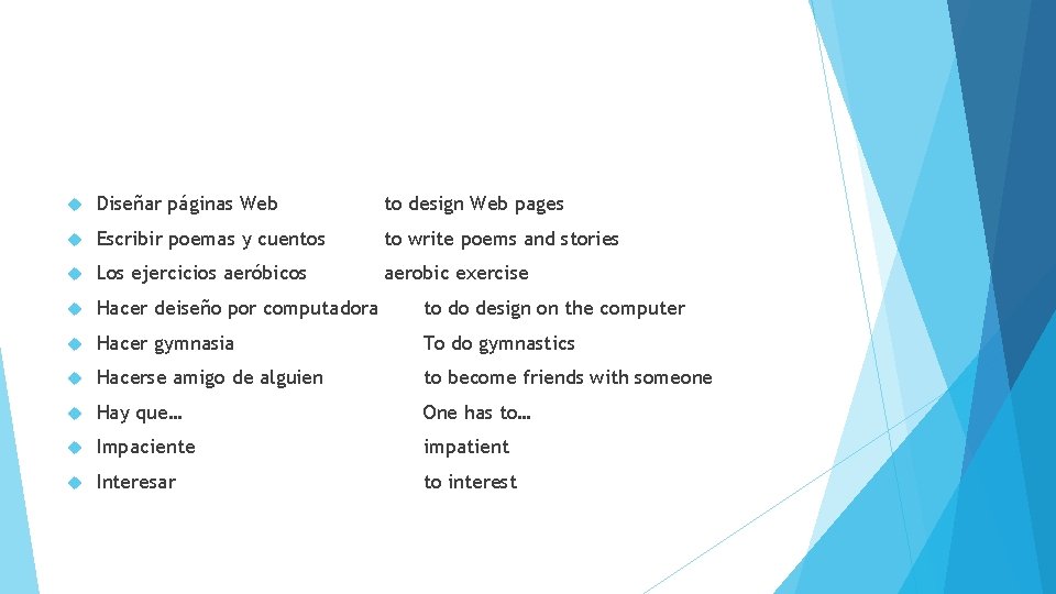  Diseñar páginas Web to design Web pages Escribir poemas y cuentos to write