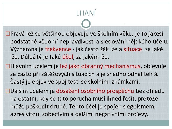 LHANÍ �Pravá lež se většinou objevuje ve školním věku, je to jakési podstatné vědomí