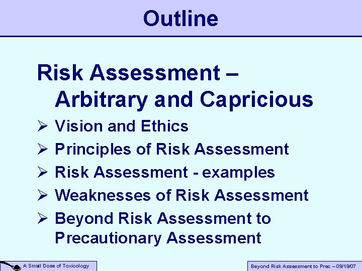 Outline Risk Assessment – Arbitrary and Capricious Ø Ø Ø Vision and Ethics Principles