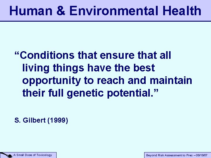 Human & Environmental Health “Conditions that ensure that all living things have the best
