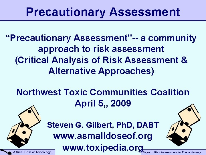 Precautionary Assessment “Precautionary Assessment"-- a community approach to risk assessment (Critical Analysis of Risk