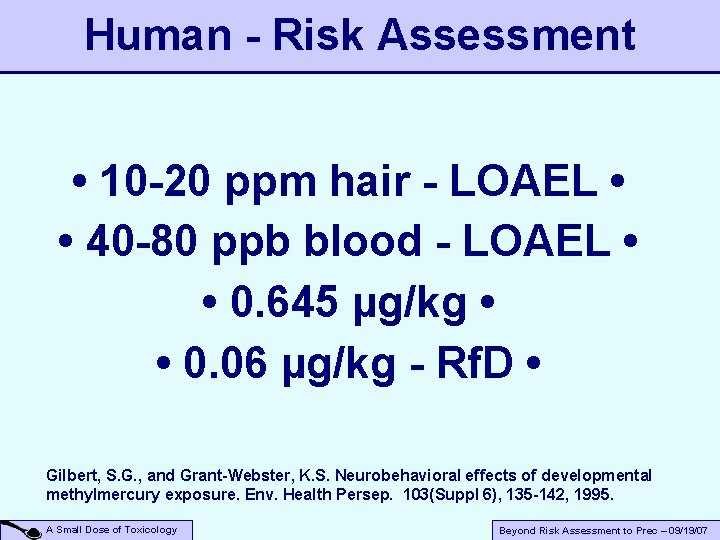 Human - Risk Assessment • 10 -20 ppm hair - LOAEL • • 40