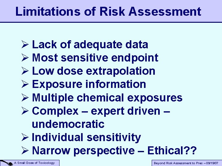 Limitations of Risk Assessment Ø Lack of adequate data Ø Most sensitive endpoint Ø