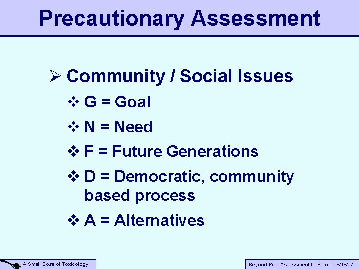 Precautionary Assessment Ø Community / Social Issues v G = Goal v N =