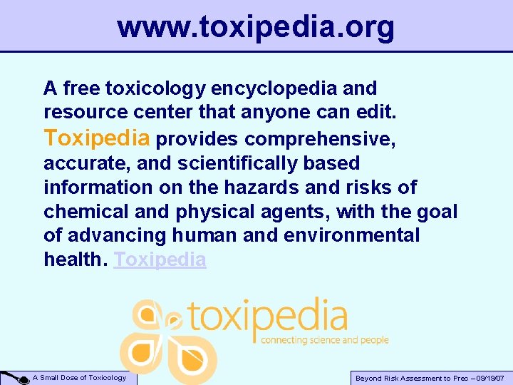 www. toxipedia. org A free toxicology encyclopedia and resource center that anyone can edit.