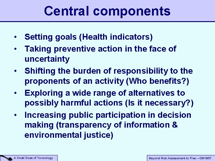 Central components • Setting goals (Health indicators) • Taking preventive action in the face