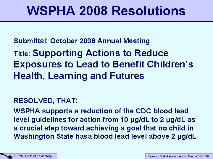 WSPHA 2008 Resolutions Submittal: October 2008 Annual Meeting Title: Supporting Actions to Reduce Exposures