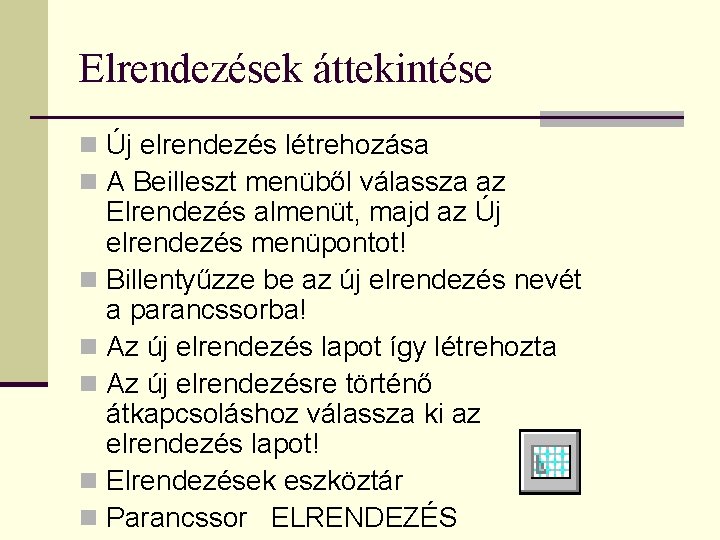 Elrendezések áttekintése n Új elrendezés létrehozása n A Beilleszt menüből válassza az Elrendezés almenüt,