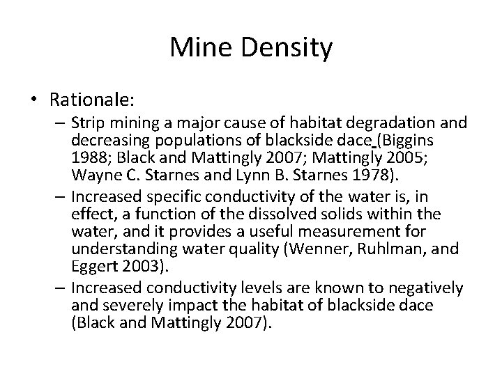 Mine Density • Rationale: – Strip mining a major cause of habitat degradation and