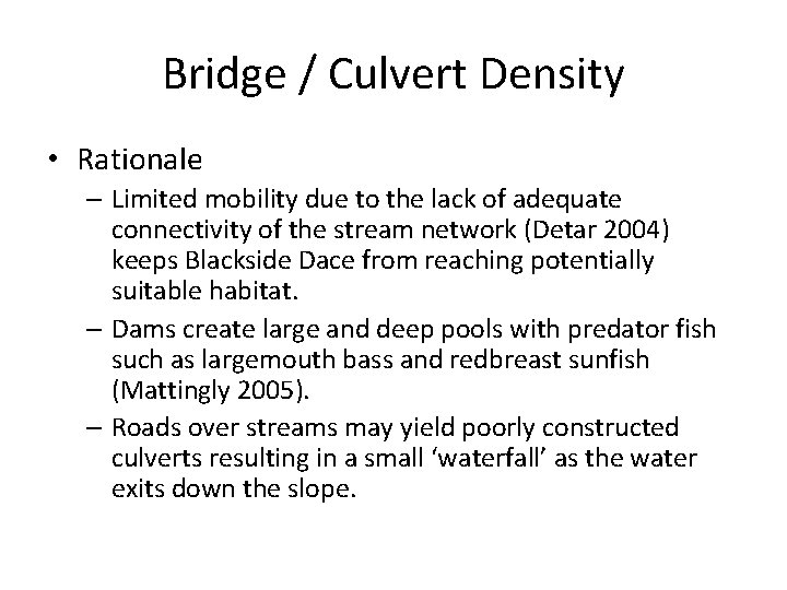 Bridge / Culvert Density • Rationale – Limited mobility due to the lack of