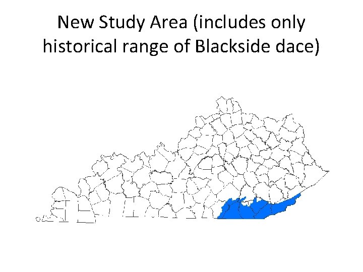 New Study Area (includes only historical range of Blackside dace) 