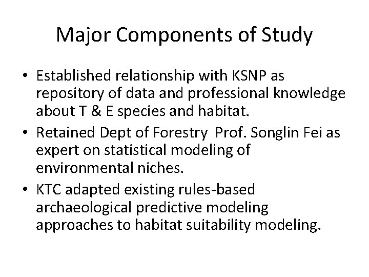 Major Components of Study • Established relationship with KSNP as repository of data and