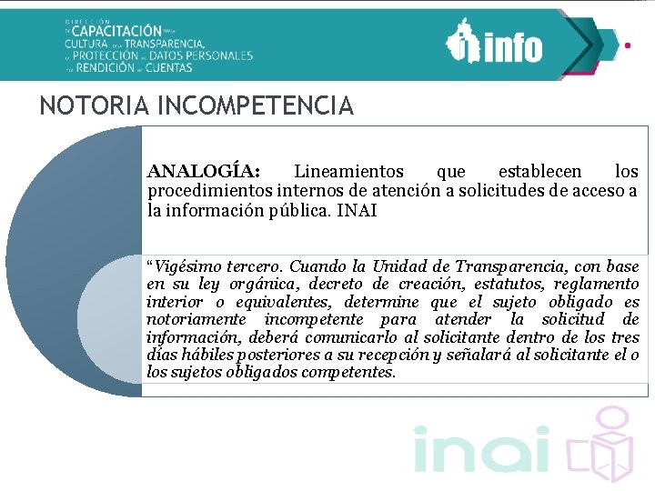 NOTORIA INCOMPETENCIA ANALOGÍA: Lineamientos que establecen los procedimientos internos de atención a solicitudes de