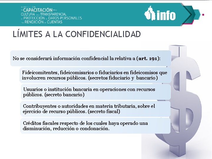 LÍMITES A LA CONFIDENCIALIDAD No se considerará información confidencial la relativa a (art. 191):